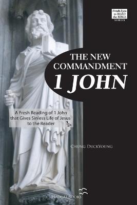 The New Commandment: 1 John - Duckyoung Chung - cover