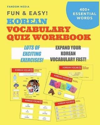 Fun and Easy! Korean Vocabulary Quiz Workbook: Learn Over 400 Korean Words With Exciting Practice Exercises - Fandom Media - cover