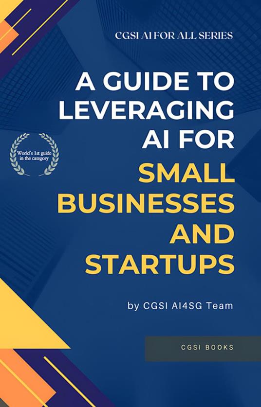 A Guide to Leveraging AI For Small Businesses and Startups