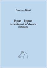 Epos-Ippos. Archeologia di un'allegoria millenaria