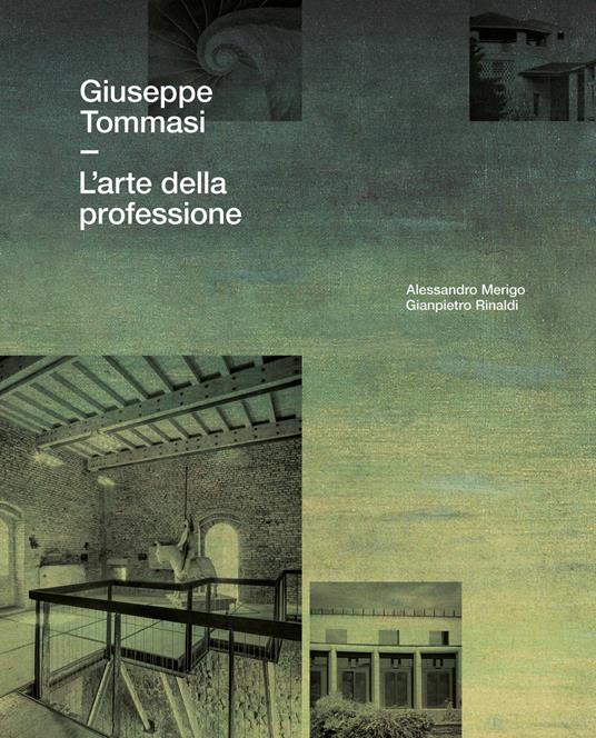 Giuseppe Tommasi. L'arte della professione - Alessandro Merigo,Gianpietro Rinaldi - copertina