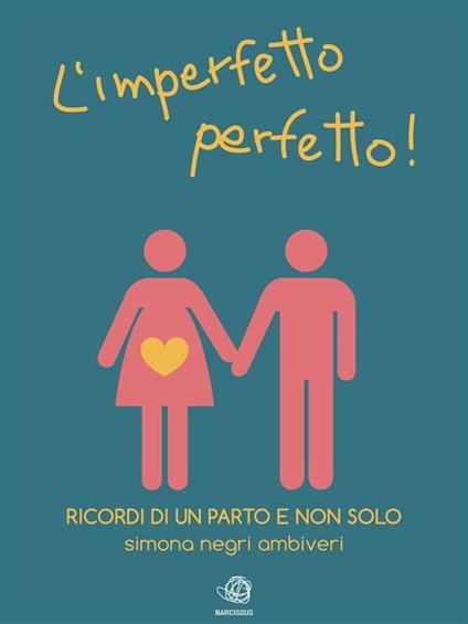 L' imperfetto perfetto! - Simona Negri Ambiveri - ebook