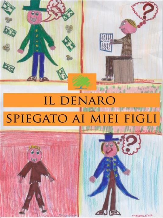 Il denaro spiegato ai miei figli - Evoluzione Finanziaria - ebook