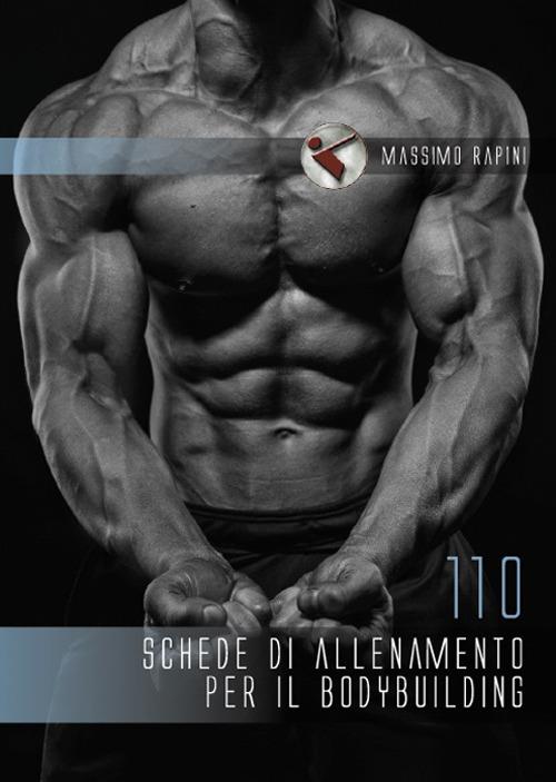 110 schede di allenamento per il bodybuilding - Massimo Rapini - copertina