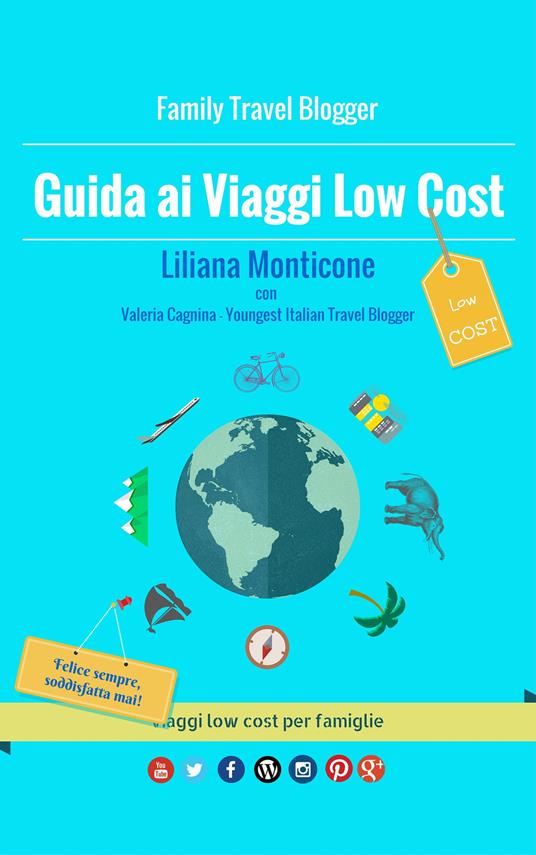 Guida ai viaggi low cost. Viaggi low cost per famiglie - Liliana Monticone,Valeria Cagnina,Roberto Cagnina - copertina