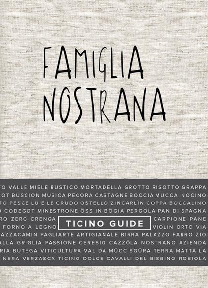 Famiglia nostrana. Guida Ticino - Pepe Regazzi,Juliette Chrétien - copertina