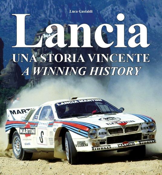 Lancia. Una storia vincente-A winning history - Luca Gastaldi - copertina