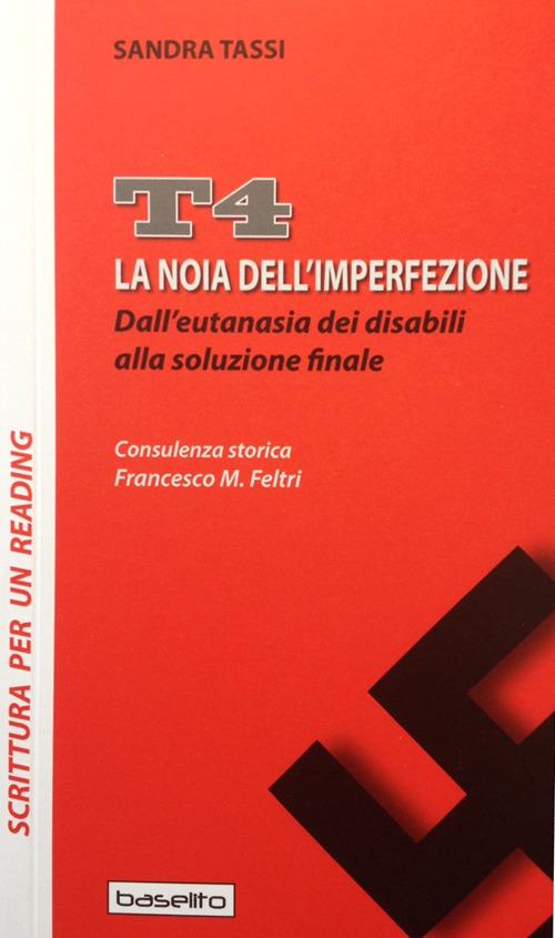 La noia dell'imperfezione. Dall'eutanasia dei disabili alla soluzione finale - Sandra Tassi - copertina