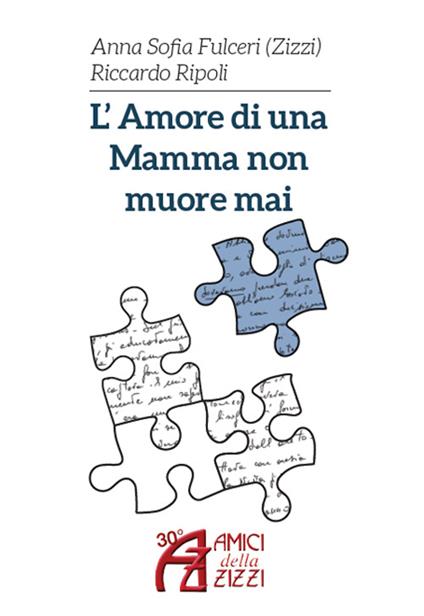 L' amore di una mamma non muore mai - Riccardo Ripoli,Anna Sofia Zizzi Fulceri - copertina