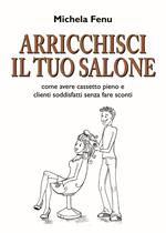 Arricchisci il tuo salone. Come avere cassetto pieno e clienti soddisfatti senza fare sconti