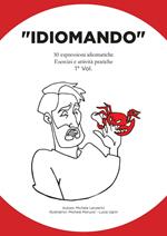 «Idiomando». 50 espressioni idiomatiche. Esercizi e attività pratiche. Vol. 1