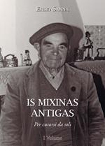 Is mixinas antigas. Per curarsi da soli. Testo italiano e sardo. Vol. 1