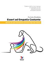 Esseri ad empatia costante. Storie di cani fantasma tornati figli del vento