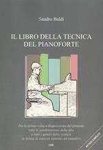 Il libro della tecnica del pianoforte. Metodo completo