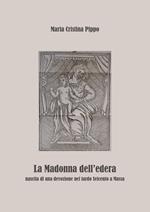 La Madonna dell'edera. Nascita di una devozione nel tardo Seicento a Massa