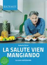 La salute vien mangiando. La cura nutrizionale