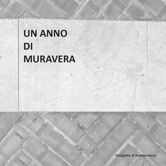 Un anno di Muravera. Ediz. illustrata - Andrea Macis - copertina