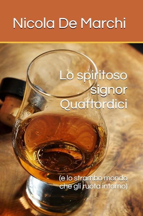 Lo spiritoso signor Quattordici (e lo strambo mondo che gli ruota intorno) - Nicola De Marchi - copertina