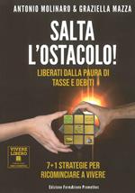 Salta l'ostacolo. Liberati dalle paure di tasse e debiti. 7+1 strategie per ricominciare a vivere. Ediz. illustrata