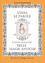 Verba. Le parole (e frasi magiche) delle magie antiche. Ediz. per la scuola