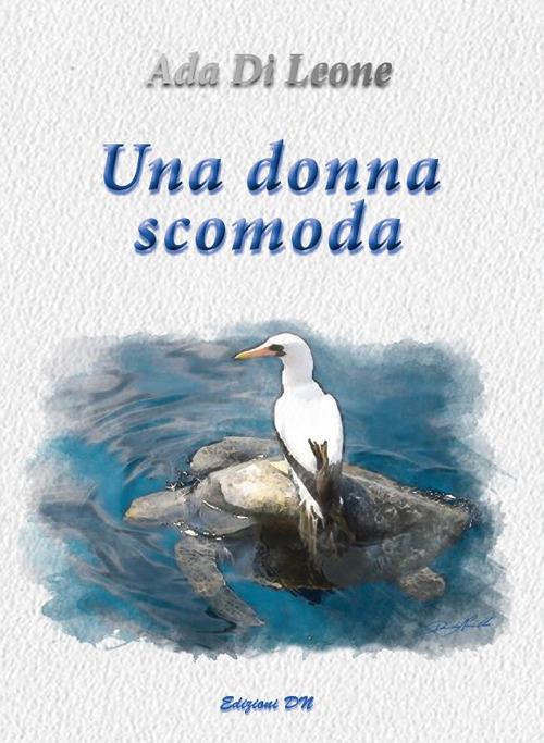 Una donna scomoda - Ada Di Leone - copertina