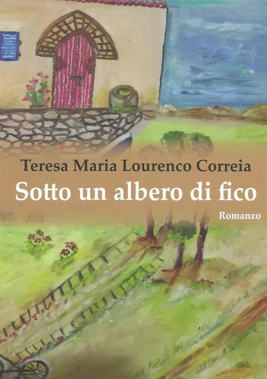 Sotto un albero di fico - Teresa Maria Lourenço Correia - copertina