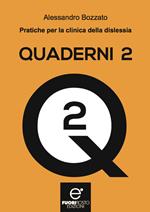 Quaderni. Vol. 2: Pratiche per la clinica della dislessia.