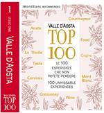 Valle d'Aosta Top 100. Le 100 esperienze che non potete perdere. Ediz. italiana e inglese