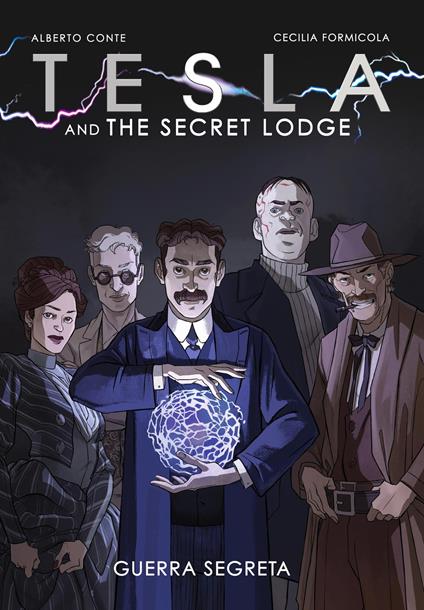 Tesla and the secret Lodge. Guerra segreta - Andrea Enrico Corbetta,Alberto Conte - copertina