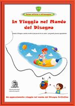 In viaggio nel mondo del disegno. Un appassionante viaggio nel mondo del disegno artistico. Con DVD video