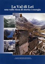 La Val di Lei. Una valle ricca di storia e energia