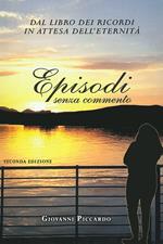 Episodi senza commento. Dal libro dei ricordi in attesa dell'eternità. Ediz. italiana, inglese e francese