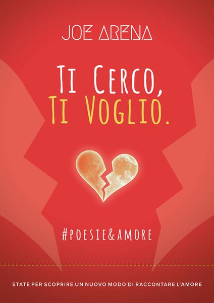 Ti cerco, ti voglio. #poesie&amore - Joe Arena - copertina