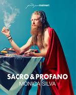 Monica Silva. Sacro e profano. Il realismo magico. Catalogo della mostra (Milano, 17-21 settembre 2019). Ediz. italiana e inglese