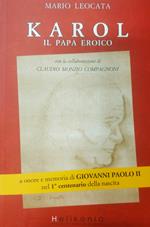 Karol. Il papa eroico a onore e memoria di Giovanni Paolo II nel 1° centenario della nascita