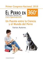 El perro en 360°. Un puente entre la ciencia y el mundo del perro. Ediz. illustrata