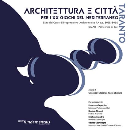 Architettura e città per i XX Giochi del Mediterraneo a Taranto. Esito del Corso di Progettazione Architettonica 4A 2019-2020, CdL in Architettura, Politecnico di Bari - copertina