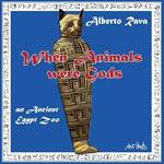 When animals were gods. An ancient Egypt zoo