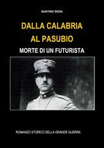 Dalla Calabria al Pasubio. Morte di un futurista