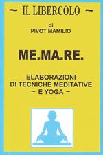 Me.ma.re. Elaborazioni di tecniche meditative e yoga