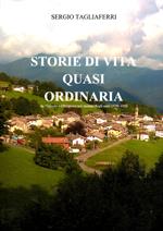 Storie di vita quasi ordinaria. Pezzolo e Oltrepovo nel mondo degli anni 1850-1950