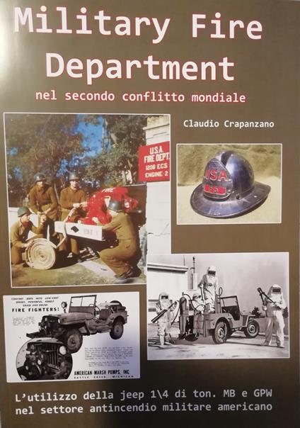 Military fire department nel secondo conflitto mondiale - Claudio Crapanzano - copertina