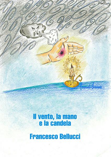 Il vento, la mano e la candela - Francesco Bellucci - copertina