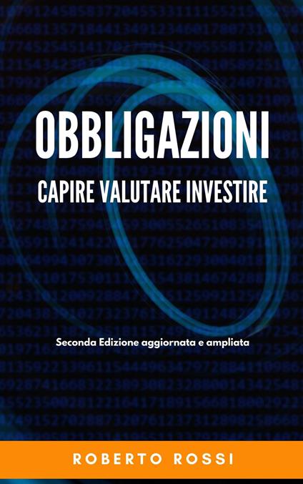 Obbligazioni. Capire, valutare, investire - Roberto Rossi - copertina