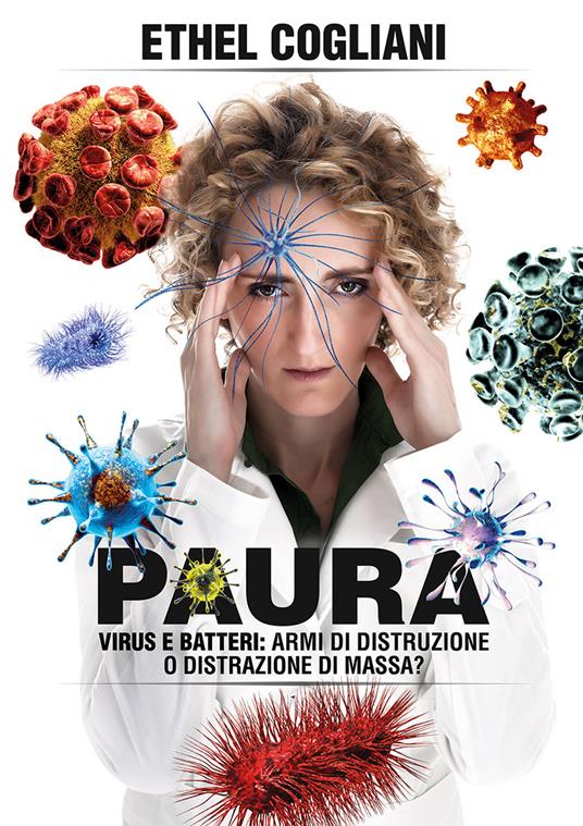 Paura. Virus e batteri: armi di distruzione o distrazione di massa? - Ethel Cogliani - copertina