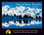 Luci sul Gran Paradiso. Il versante piemontese del più antico parco nazionale italiano. Ediz. italiana e inglese