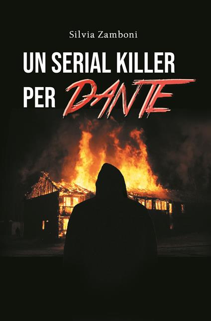 Un serial killer per Dante. Ediz. integrale - Silvia Zamboni - copertina