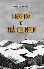 I segreti di Prà del Giglio. Ediz. integrale