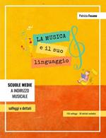 La musica e il suo linguaggio: 120 solfeggi e 30 dettati melodici