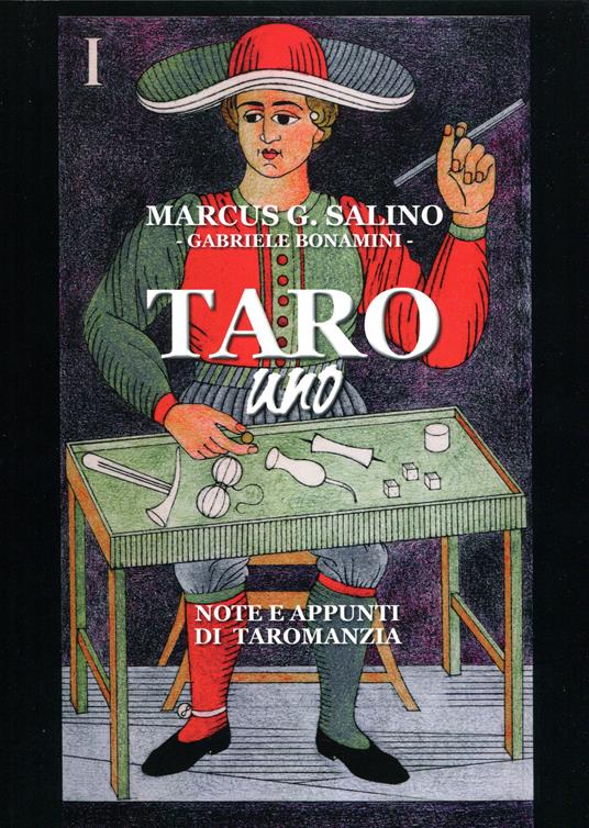 Taro uno. Note e appunti di taromanzia. Ediz. illustrata - Marcus G. Salino - copertina